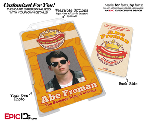 Ferris Bueller's Day Off Inspired The Sausage King of Chicago Cosplay ID Name Badge - Abe Froman [Photo Personalized] - Epic IDs